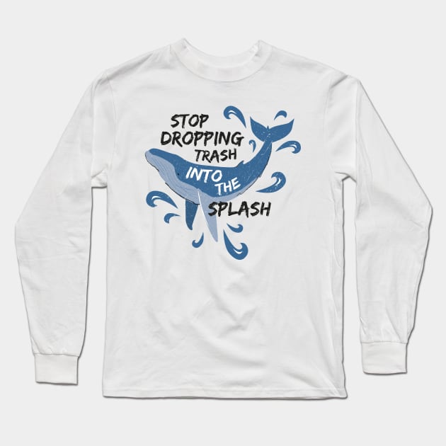 Stop Dropping Trash Into The Splash - Whale Long Sleeve T-Shirt by bangtees